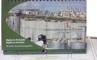 BADIL announce the Release of 2011 Desk-Calendars titled &ldquo;Rights in Principle &ndash; Rights in Practice: 20 years of processing peace&rdquo;