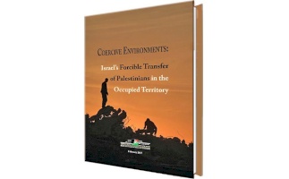 BADIL releases "Coercive Environments: BADIL&rsquo;s Legal Analysis of Israeli perpetrated Forcible Transfer in the oPt"