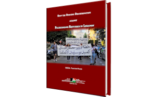 BADIL Position Paper: Stop the Ongoing Discrimination against Palestinians Refugees in Lebanon