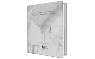 BADIL Working Paper: Israel&rsquo;s Apartheid-Colonial Education: Subjugating Palestinian Minds and Rights 