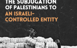 The Subjugation os Palestinians to an Israeli Controlled Entity  