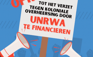 Oproep Tot Het Verzet Tegen Koloniale Overheersing Door &nbsp;UNRWA te Financieren