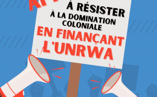 Appel &agrave; R&eacute;sister &agrave; la Domination Coloniale en Finan&ccedil;ant l'unrwa