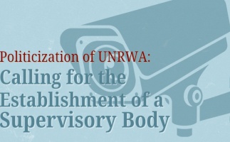 Politicization of UNRWA: Establishment of a Supervisory Body 