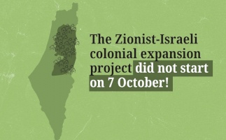 The Zionist-Israeli colonial expansion project did not start on 7 October!