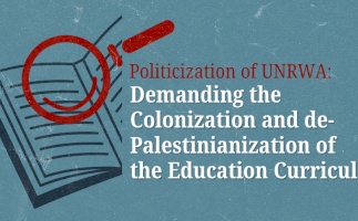 Politicization of UNRWA: de-Palestinianization of the Education Curricula