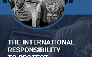 The International Responsibility to Protect Palestinian Refugees and UNRWA
