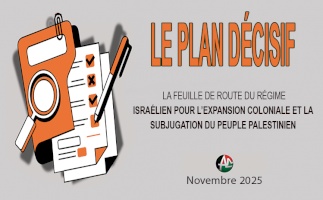 LE PLAN D&Eacute;CISIF:  LA FEUILLE DE ROUTE DU R&Eacute;GIME ISRA&Eacute;LIEN POUR L&rsquo;EXPANSION COLONIALE ET LA SUBJUGATION DU PEUPLE PALESTINIEN (November 2025)