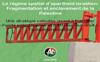 Le r&eacute;gime spatial d&rsquo;apartheid isra&eacute;lien: Fragmentation et enclavement de la Palestine (avril 2026)