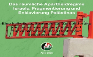 Das räumliche Apartheidregime Israels: Fragmentierung und Enklavierung Palästinas (April 2026)