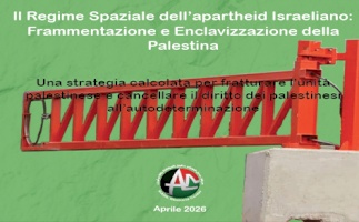 Il Regime Spaziale dell&rsquo;apartheid Israeliano: Frammentazione e Enclavizzazione della Palestina (Aprile 2026)