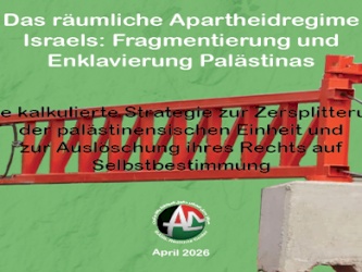 Das r&auml;umliche Apartheidregime Israels: Fragmentierung und Enklavierung Pal&auml;stinas (April 2026)