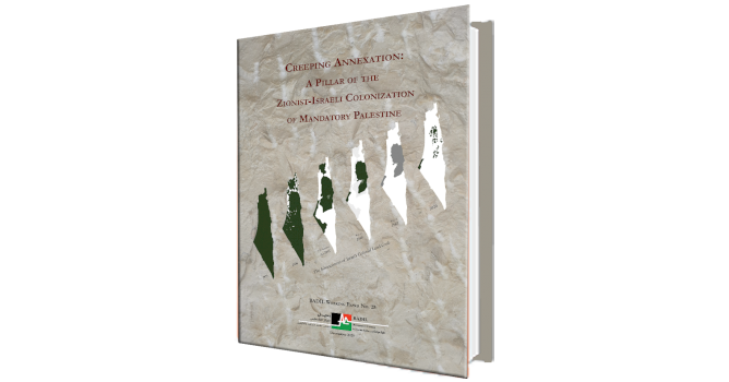 BADIL Working Paper: Creeping Annexation: A Pillar of the Zionist-Israeli Colonization Process in Palestine