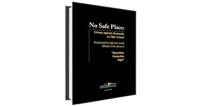 BADIL Releases No Safe Place: crimes against humanity and war crimes perpetrated by high-level Israeli officials in the course of &lsquo;Operation Protective Edge&rsquo;