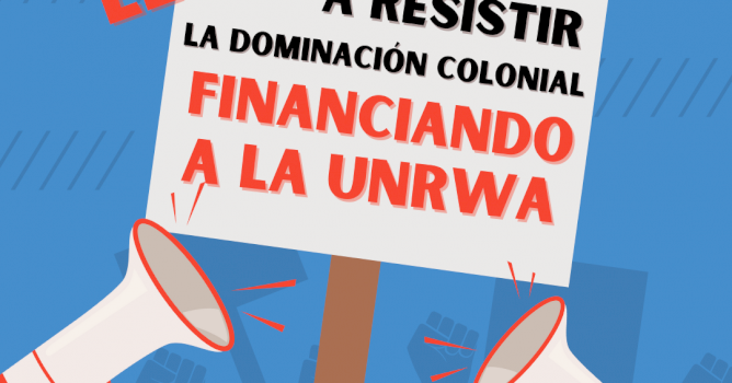 Llamado a Resistir la Dominaci&oacute;n Colonial Financiando a la UNRWA