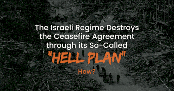 Destruction of the Ceasefire Agreement through the "Hell Plan"