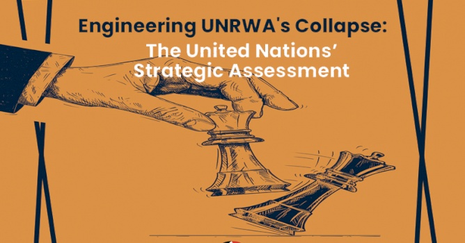 Engineering UNRWA's Collapse: The United Nations’ Strategic Assessment (October 2025)