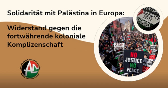 Solidarität mit Palästina in Europa: Widerstand gegen die fortwährende koloniale Komplizenschaft
