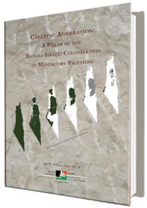 BADIL Working Paper: Creeping Annexation: A Pillar of the Zionist-Israeli Colonization Process in Palestine