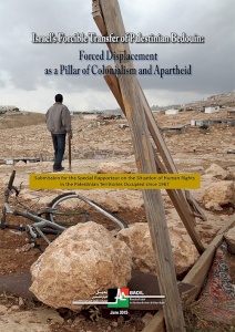Israel’s Forcible Transfer of Palestinian Bedouin: Forced Displacement as a Pillar of Colonialism and Apartheid Submission for the Special Rapporteur on the Situation of Human Rights in the Palestinian Territory Occupied since 1967 