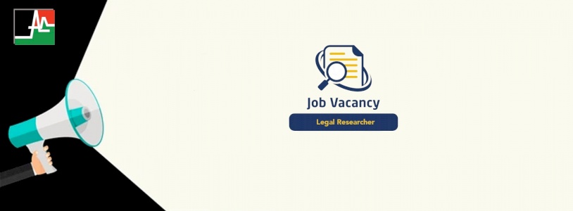 Vacancy Announcement and Call for Applications (Position: Legal Researcher)