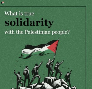 What is true solidarity with the Palestinian people