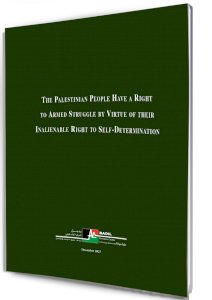 The Palestinian People Have a Right to Armed Struggle by Virtue of their Inalienable Right to Self-Determination