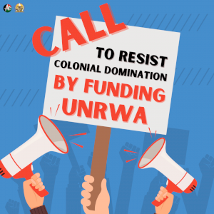 Call to Resist Colonial Domination By Funding UNRWA