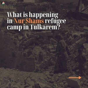 What is happening in Nur shams refugee camp?