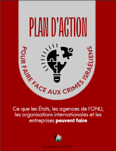 Plan d'action pour fair face aux crimes Isra&eacute;lien: Ce que les &Eacute;tats, les agences de l'ONU, les organisations internationales et les entreprises peuvent faire