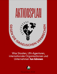 Aktionsplan gegen die Israelischen verbrechen: Was Staaten, UN-Agenturen, internationale Organisationen und Unternehmen tun k&ouml;nnen