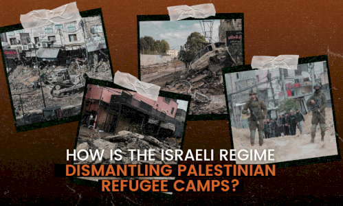 How is the Israeli Regime Dismantling Palestinian Refugee Camps?