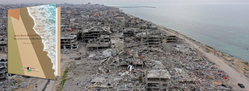 BADIL's new Position Paper: "Rights-Based Reconstruction: Decolonization and Reparations"