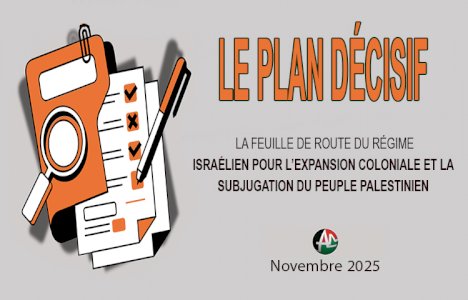 LE PLAN D&Eacute;CISIF:  LA FEUILLE DE ROUTE DU R&Eacute;GIME ISRA&Eacute;LIEN POUR L&rsquo;EXPANSION COLONIALE ET LA SUBJUGATION DU PEUPLE PALESTINIEN (November 2025)