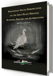 Palestinian Youth Perspectives on the Oslo Peace Process: Successes, Failures and Alternatives