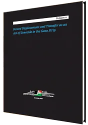 Summary: Forced Displacement and Transfer as an Act of Genocide in the Gaza Strip