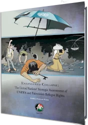 Engineered Collapse: The United Nations’ Strategic Assessment of UNRWA and Palestinian Refugee Rights