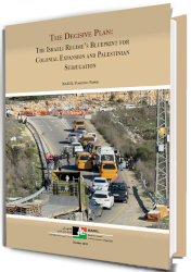 The Decisive Plan: The Israeli Regime’s Blueprint for Colonial Expansion and Palestinian Subjugation